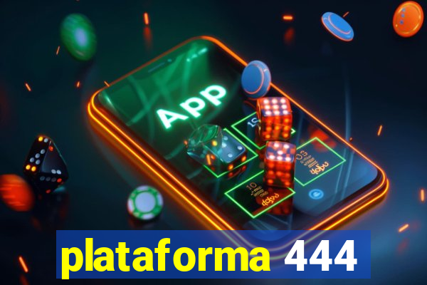 plataforma 444